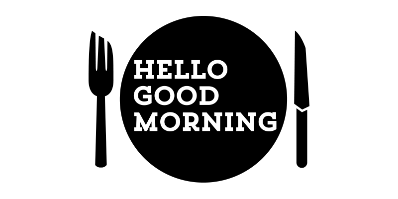 HELLO GOOD morning
